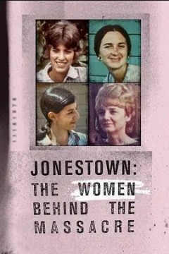 Jonestown： The Women Behind the Massacre