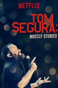 Tom Segura： Mostly Stories